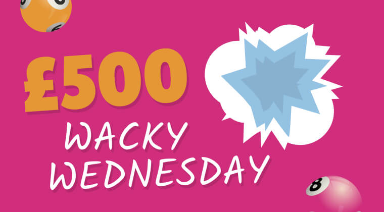 £500 Wacky Wednesday